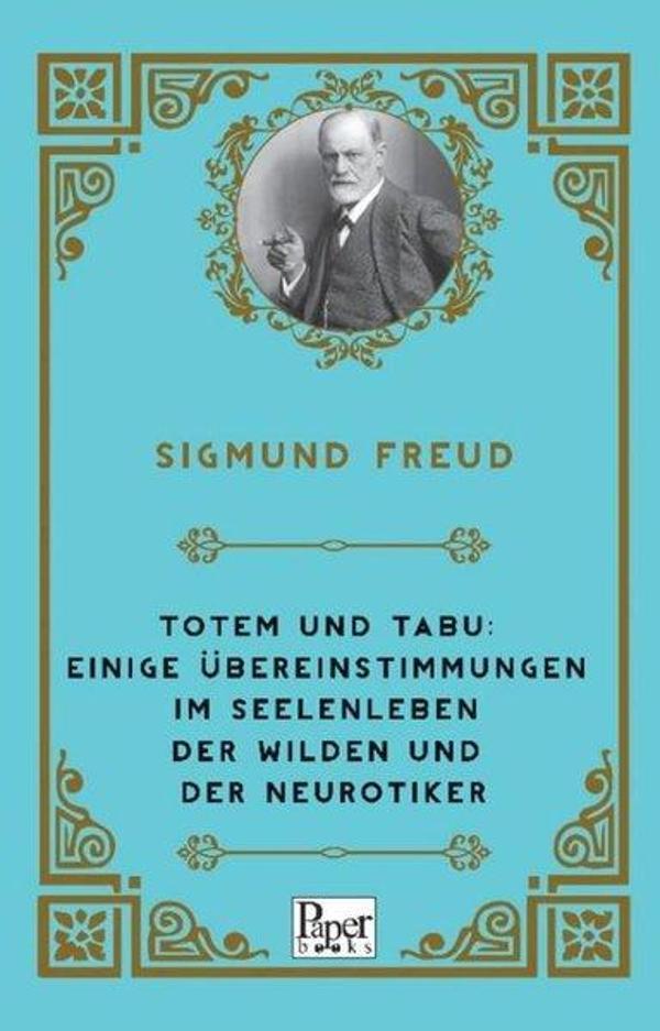 Totem und Tabu: Einige Übereinstimmungen im Seelenleben der Wilden und der Neurotiker - Paper Books - Image 1