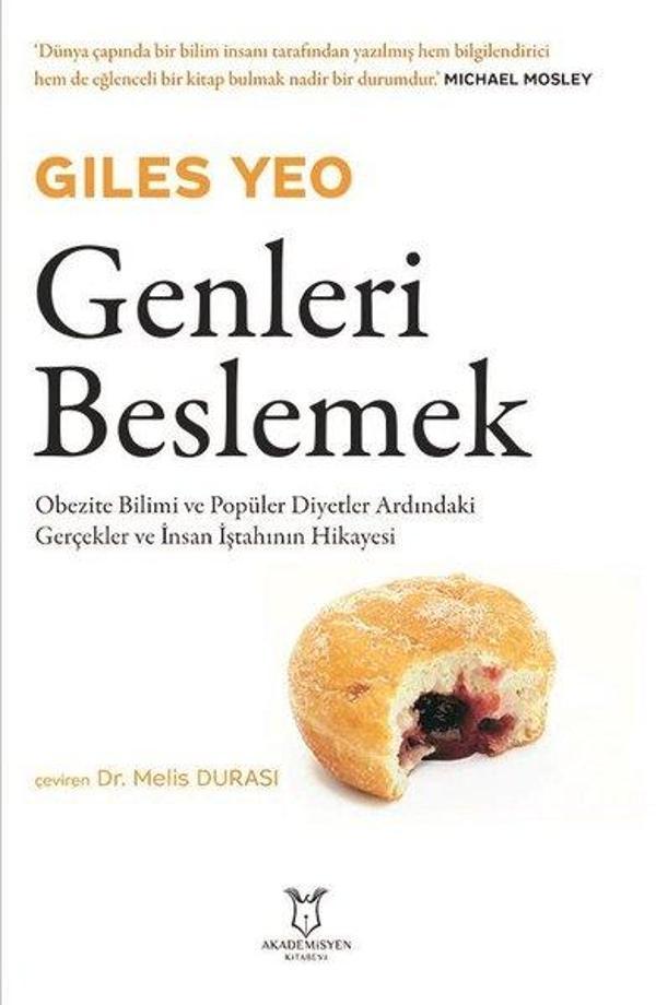 Genleri Beslemek - Obezite Bilimi ve Popüler Diyetler Ardındaki Gerçekler ve İnsan İştahının Hikayes - Akademisyen Kitabevi - Image 1