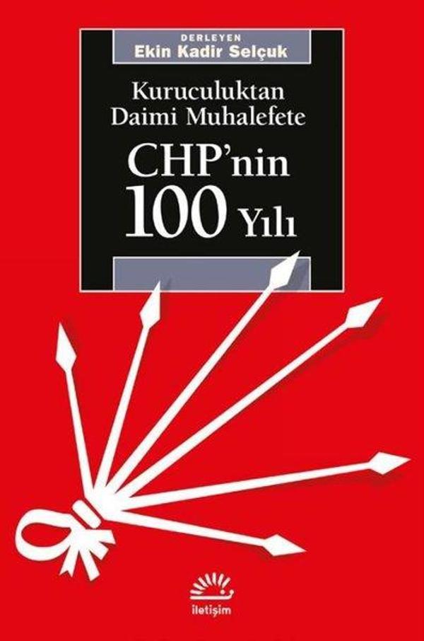CHP'nin 100 Yılı-Kuruculuktan Daimi Muhalefete - İletişim Yayınları - Image 1