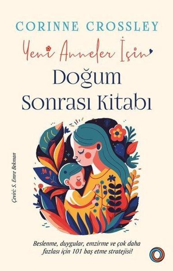 Yeni Anneler İçin Doğum Sonrası Kitabı - Beslenme Duygular Emzirme ve Çok Daha Fazlası İçin 101 Ba - Orenda - Image 1