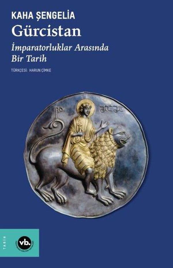 Gürcistan - İmparatorluklar Arasında Bir Tarih - VakıfBank Kültür Yayınları - Image 1