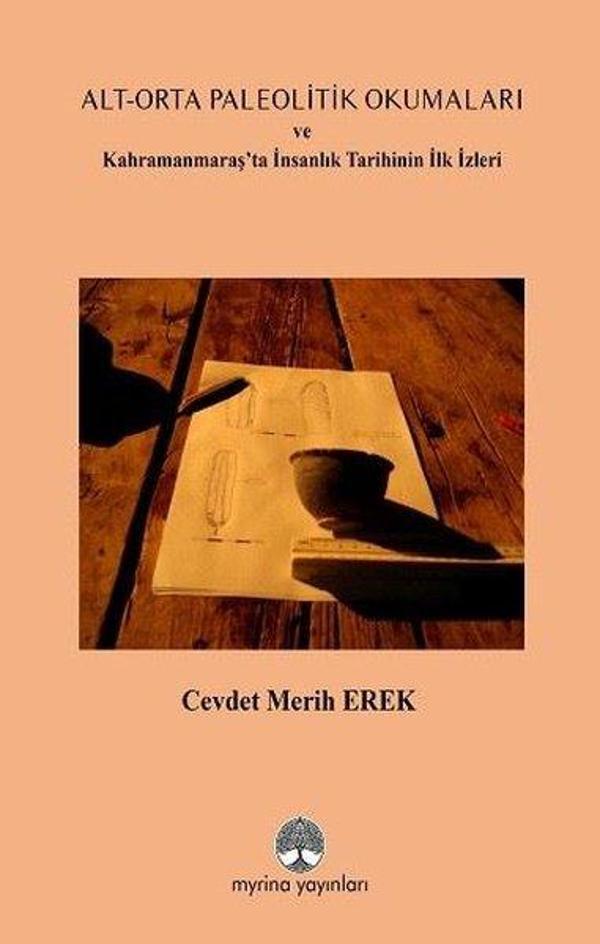 Alt - Orta Paleolitik Okumaları ve Kahramanmaraş'ta İnsanlık Tarihinin İlk İzleri - Myrina Yayınları - Image 1