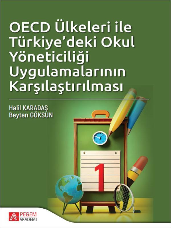 Pegem Akademi Yayıncılık OECD Ülkeleri ile Türkiyedeki Okul Yöneticiliği Uygulamalarının Karşılaştırılması - Pegem Akademi Yayıncılık - Image 1