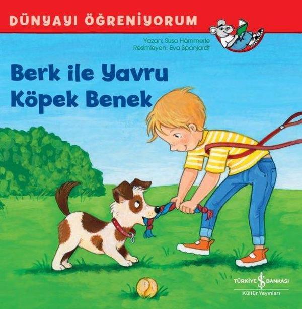 Berk İle Yavru Köpek Benek - Dünyayı Öğreniyorum - İş Bankası Kültür Yayınları - Image 1