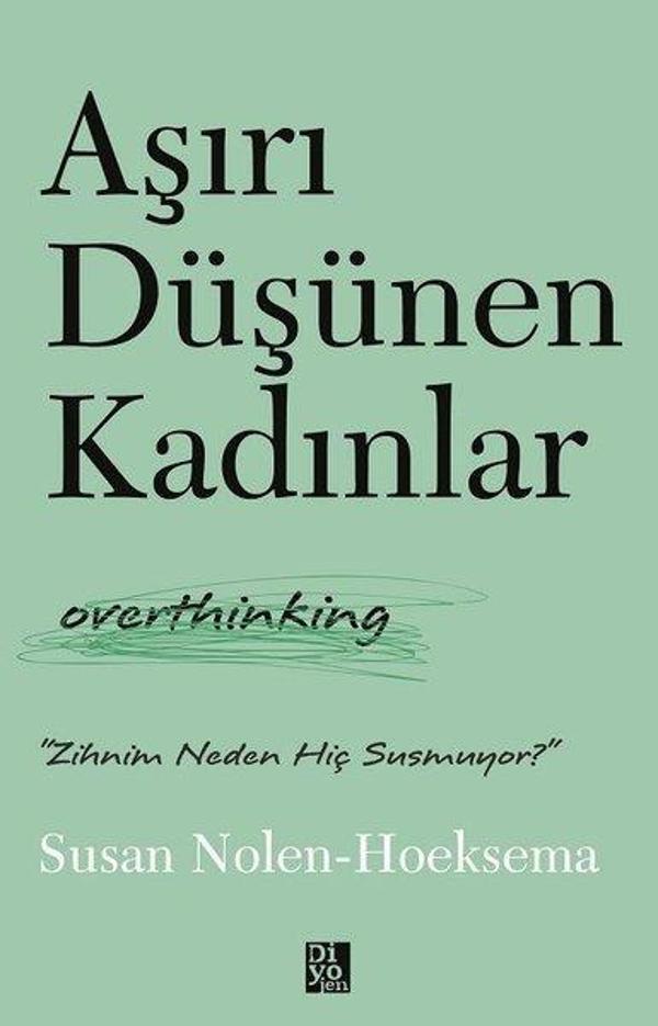 Aşırı Düşünen Kadınlar - Overthinking - Diyojen Yayıncılık - Image 1