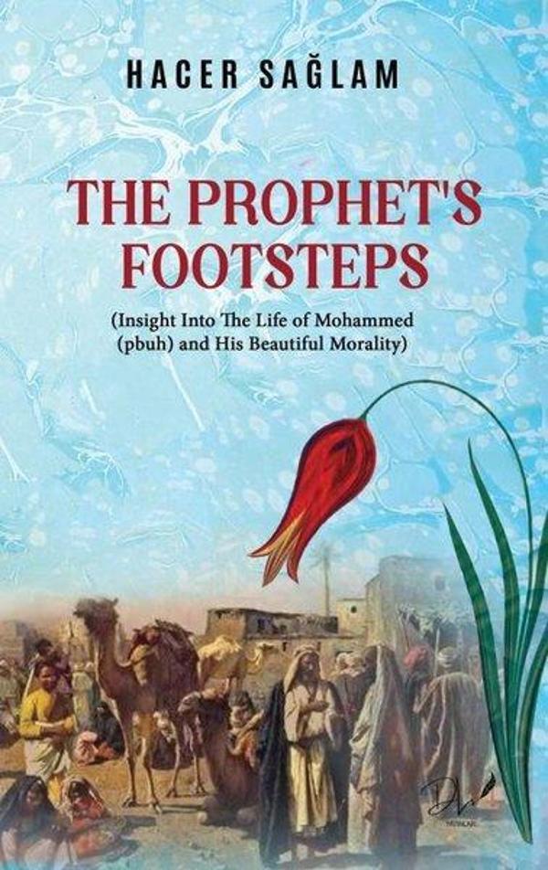 The Prophet's Footsteps - Insight Into The Life Mohammed(pbuh) and His Beautiful Morality - DLS Yayınları - Image 1