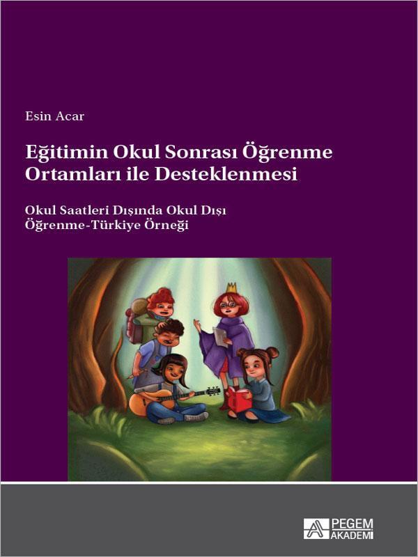 Eğitimin Okul Sonrası Öğrenme Ortamları ile Desteklenmesi Okul Saatleri Dışında Okul Dışı Öğrenme-Tü - Pegem Akademi Yayıncılık - Image 1