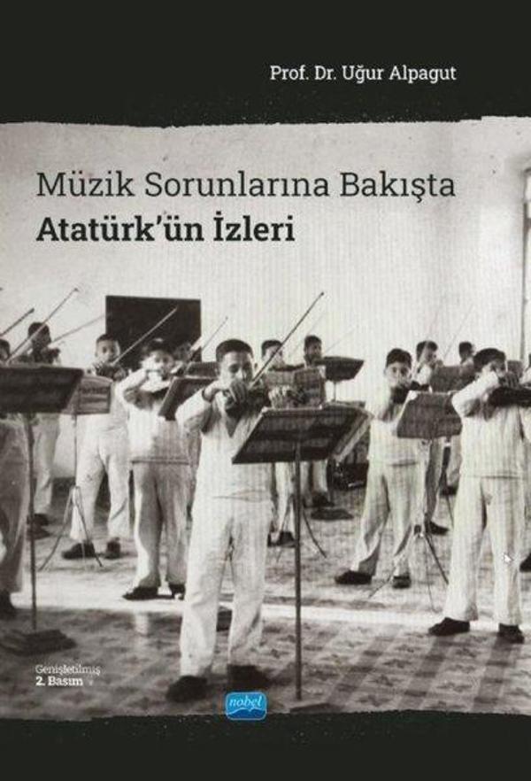 Müzik Sorunlarına Bakışta Atatürk'ün İzleri - Nobel Akademik Yayıncılık - Image 1