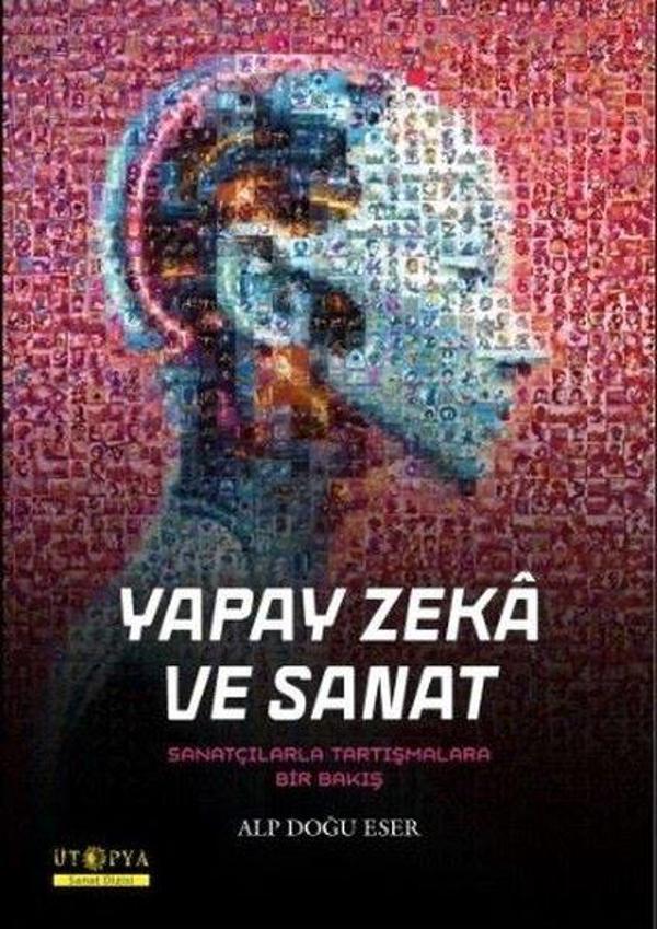 Yapay Zeka ve Sanat - Sanatçılarla Tartışmalara Bir Bakış - Ütopya Yayınevi - Image 1