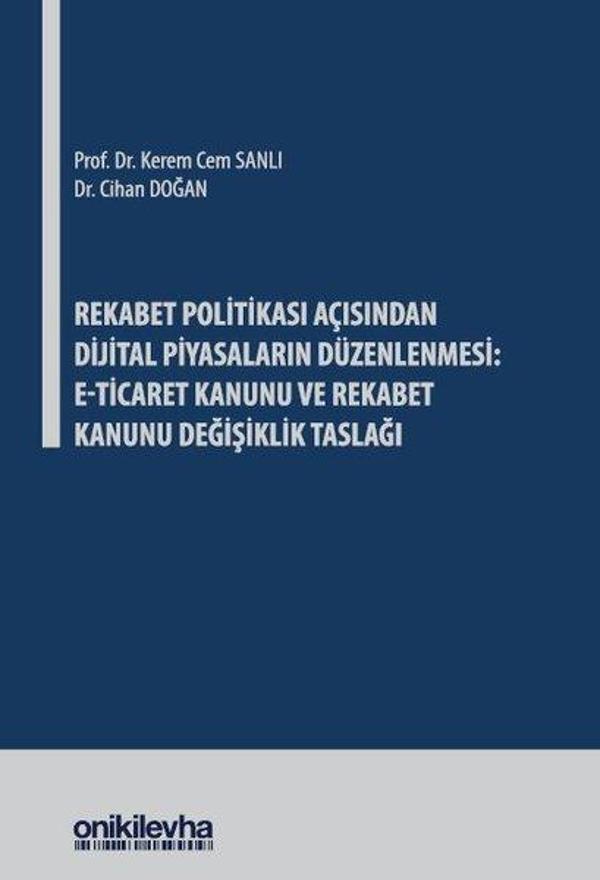 Rekabet Politikası Açısından Dijital Piyasaların Düzenlenmesi: E-Ticaret Kanunu ve Rekabet Kanunu De - On İki Levha Yayıncılık - Image 1