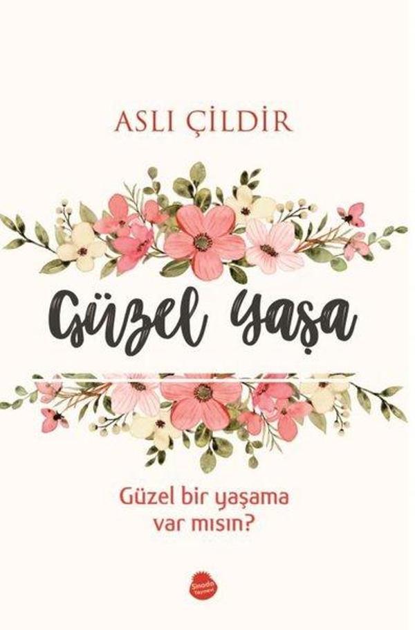 Güzel Yaşa - Güzel Bir Yaşama Var mısın? - Sinada Yayınevi - Image 1