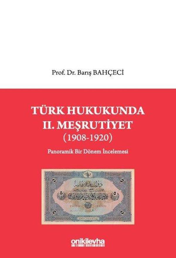 Türk Hukukunda 2.Meşrutiyet - Panaromik Bir Dönem İncelemesi - 1908 - 1920 - On İki Levha Yayıncılık - Image 1