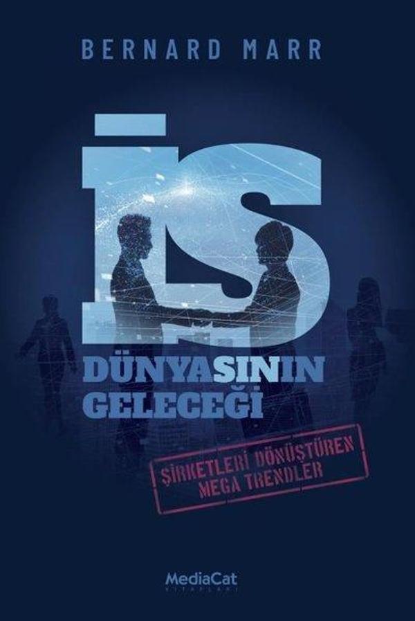 İş Dünyasının Geleceği - Şirketleri Dönüştüren Mega Trendler - MediaCat Yayıncılık - Image 1