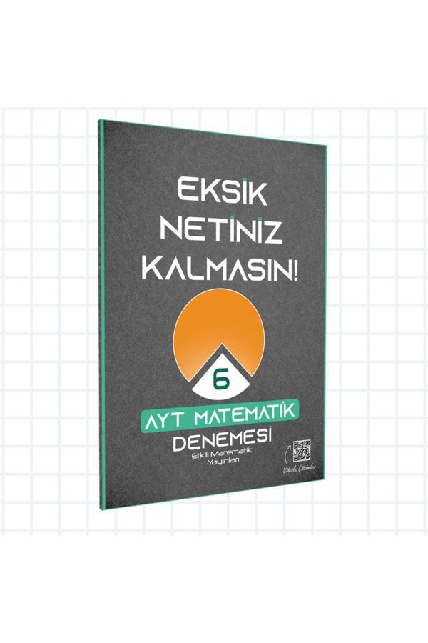 AYT Eksik Netiniz Kalmasın Matematik Denemesi - Etkili Matematik Yayınları - Image 1