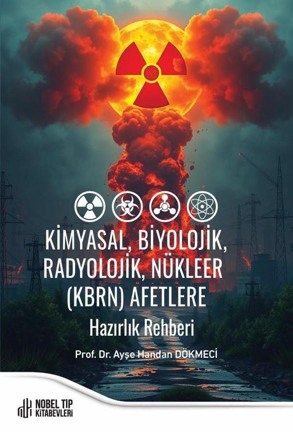 Kimyasal, Biyolojik, Radyolojik, Nükleer (KBRN) Afetlere Hazırlık Rehberi - Nobel Tıp Kitabevleri - Image 1