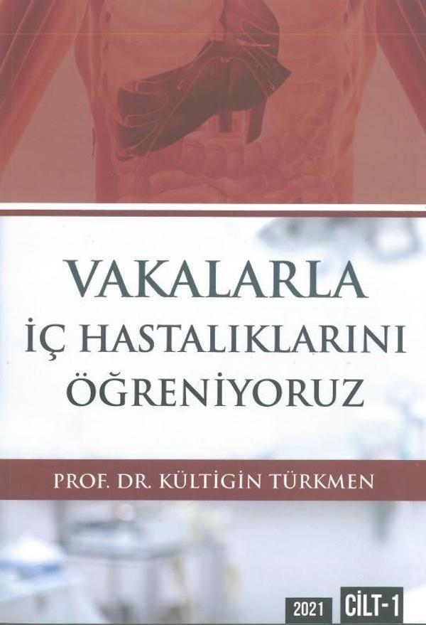 Vakalarla İç Hastalıklarını Öğreniyoruz Cilt: 1 - Nobel Tıp Kitabevleri - Image 1