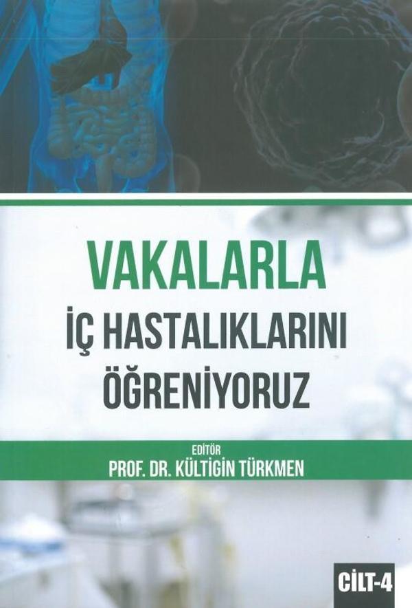 Vakalarla İç Hastalıklarını Öğreniyoruz Cilt: 4 - Nobel Tıp Kitabevleri - Image 1