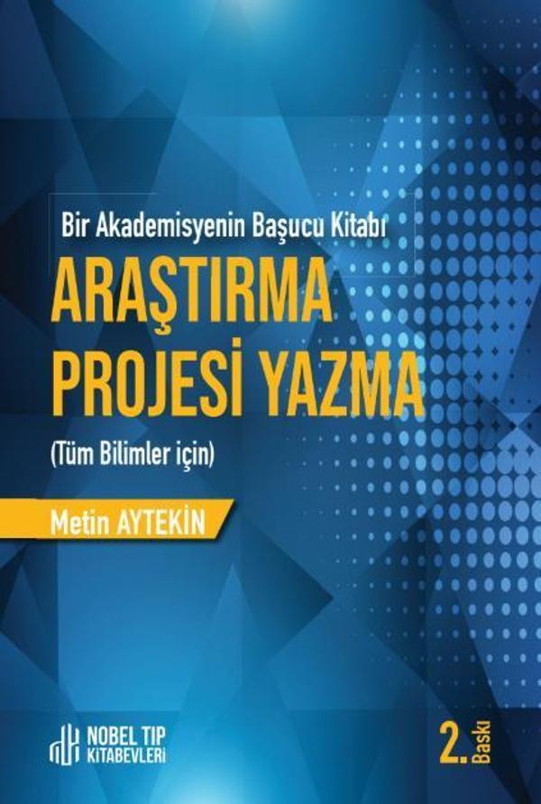 Araştırma Projesi Yazma Tüm Bilimler İçin 2.Baskı - Nobel Tıp Kitabevleri - Image 1