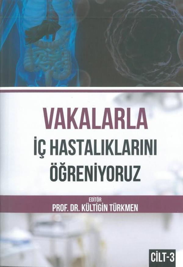 Vakalarla İç Hastalıklarını Öğreniyoruz Cilt: 3 - Nobel Tıp Kitabevleri - Image 1
