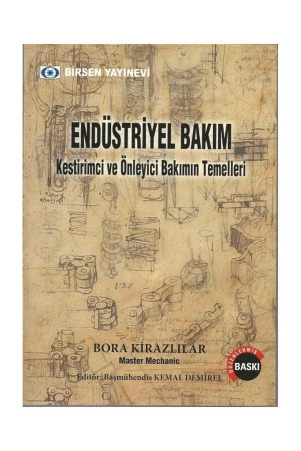 Endüstriyel Bakım & Kestirimci Ve Önleyici Bakımın Temelleri Ve Ustaların Pratik Metotları - Birsen Yayınevi - Image 1