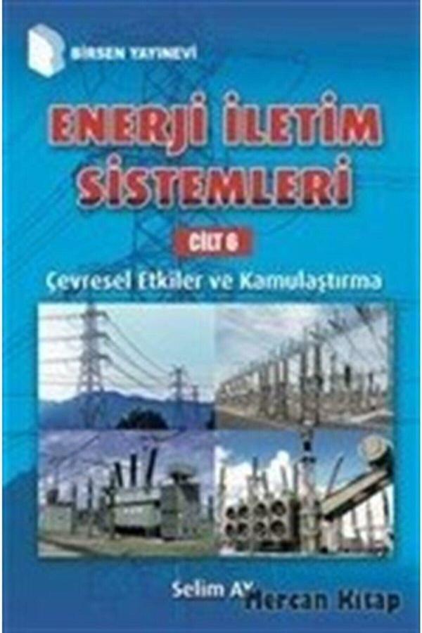 Enerji Iletim Sistemleri Cilt 6 & Çevresel Etkiler Ve Kamulaştırma - Birsen Yayınevi - Image 1