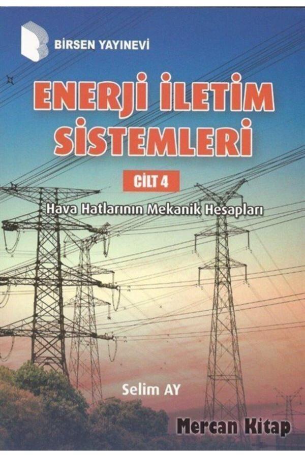 Enerji Iletişim Sistemleri Cilt 4 & Hava Hatlarının Mekanik Hesapları - Birsen Yayınevi - Image 1