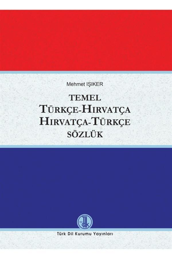 Temel Türkçe - Hırvatça / Hırvatça - Türkçe Sözlük - Mehmet Işıker 9789751745316 - Türk Dil Kurumu Yayınları - Image 1