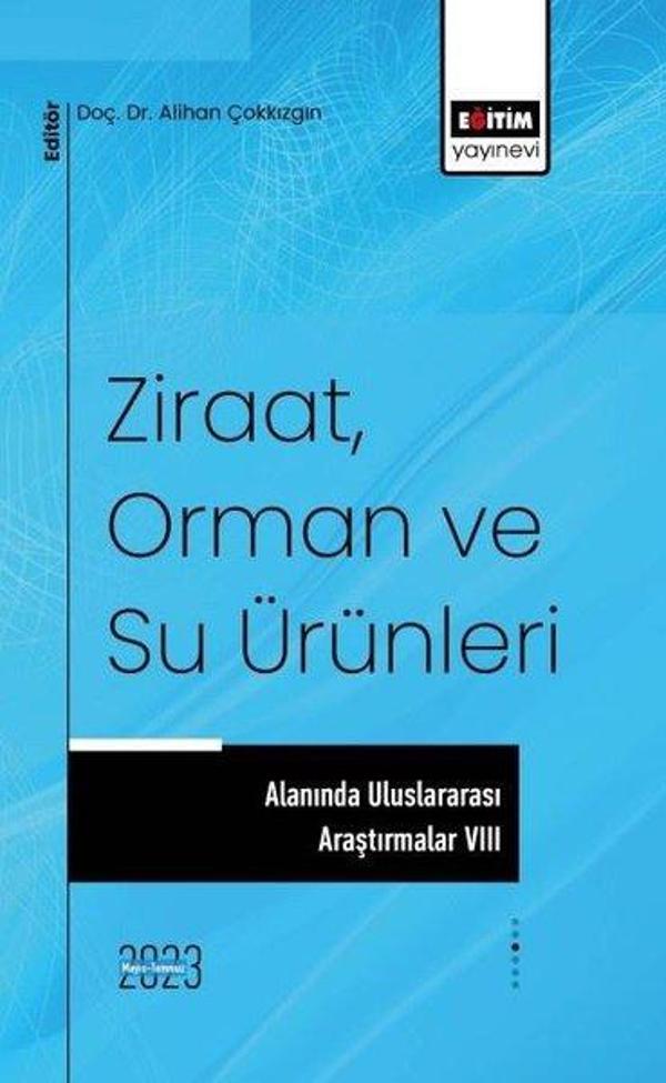 Ziraat Orman ve Su Ürünleri Alanında Uluslararası Araştırmalar 8 - Eğitim Yayınevi - Image 1