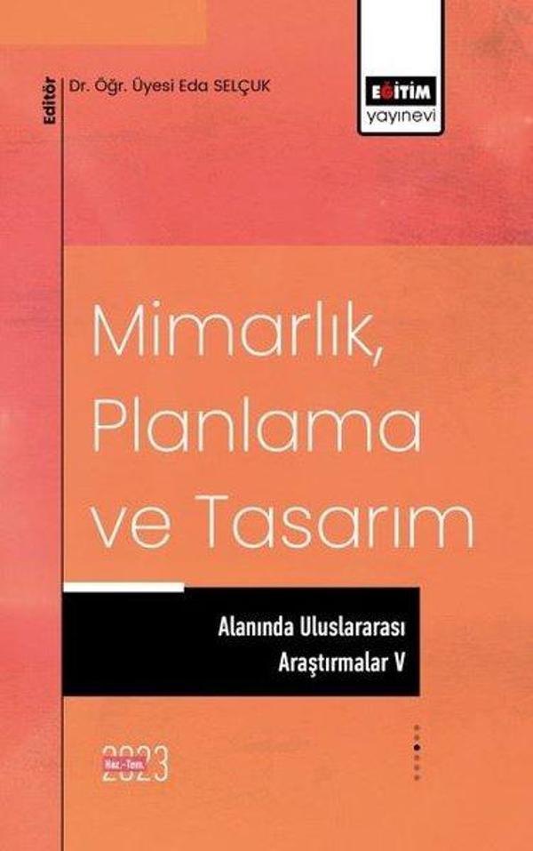Mimarlık Planlama ve Tasarım Alanında Uluslararası Araştırmalar 5 - Eğitim Yayınevi - Image 1