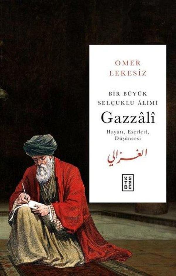 Bir Büyük Selçuklu Alimi Gazzali - Hayatı Eserleri Düşüncesi - Ketebe - Image 1