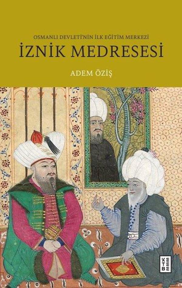 İznik Medresesi - Osmanlı Devleti'nin İlk Eğitim Merkezi - Ketebe - Image 1