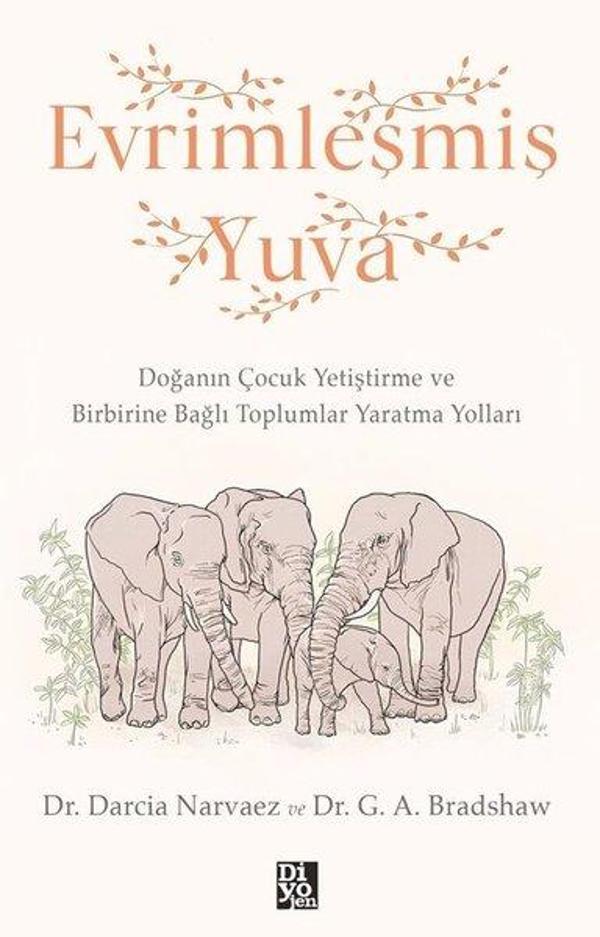 Evrimleşmiş Yuva - Doğanın Çocuk Geliştirme ve Birbirine  Bağlı Toplumlar Yaratma Yolları - Diyojen Yayıncılık - Image 1