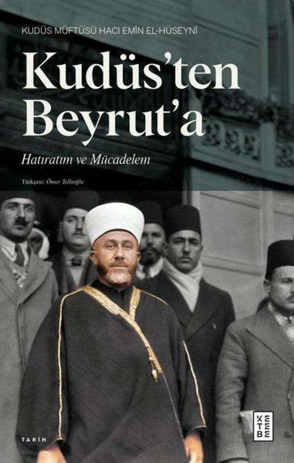 Kudüs'ten Beyrut'a Hatıratım ve Mücadelem - Ketebe - Image 1