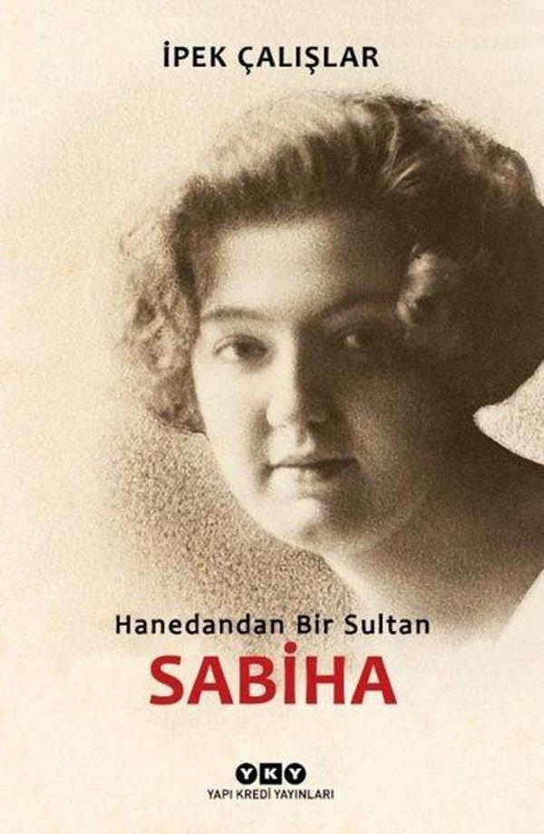 Hanedandan Bir Sultan Sabiha - Yapı Kredi Yayınları - Image 1