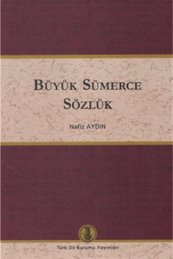 Büyük Sümerce Sözlük - Nafiz Aydın 9789751626097 - Türk Dil Kurumu Yayınları - Image 1