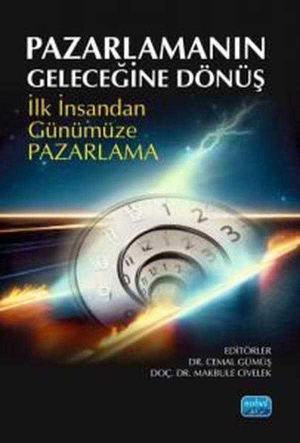 Pazarlamanın Geleceğine Dönüş - İlk İnsandan Günümüze Pazarlama - Nobel Akademik Yayıncılık - Image 1