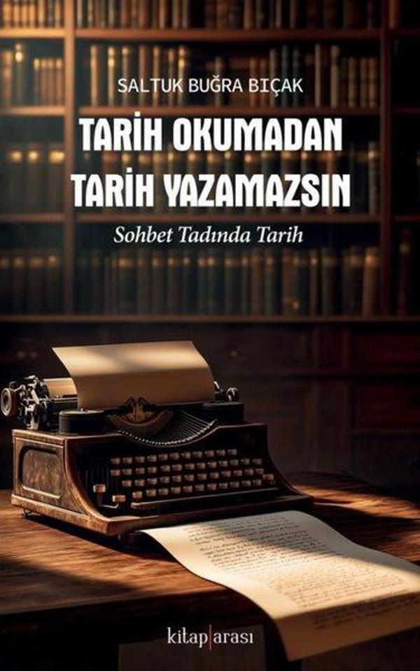 Tarih Okumadan Tarih Yazamazsın-Sohbet Tadında Tarih - Kitap Arası - Image 1