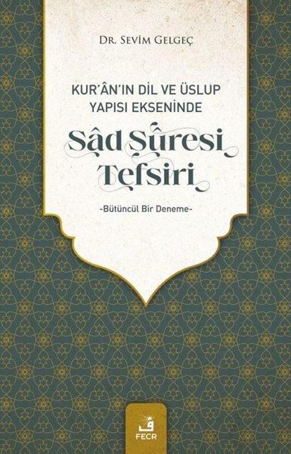 Sad Suresi Tefsiri - Kur'an Dil ve Üslup Yapısı Ekseninde Bütüncül Bir Deneme - Fecr Yayınları - Image 1
