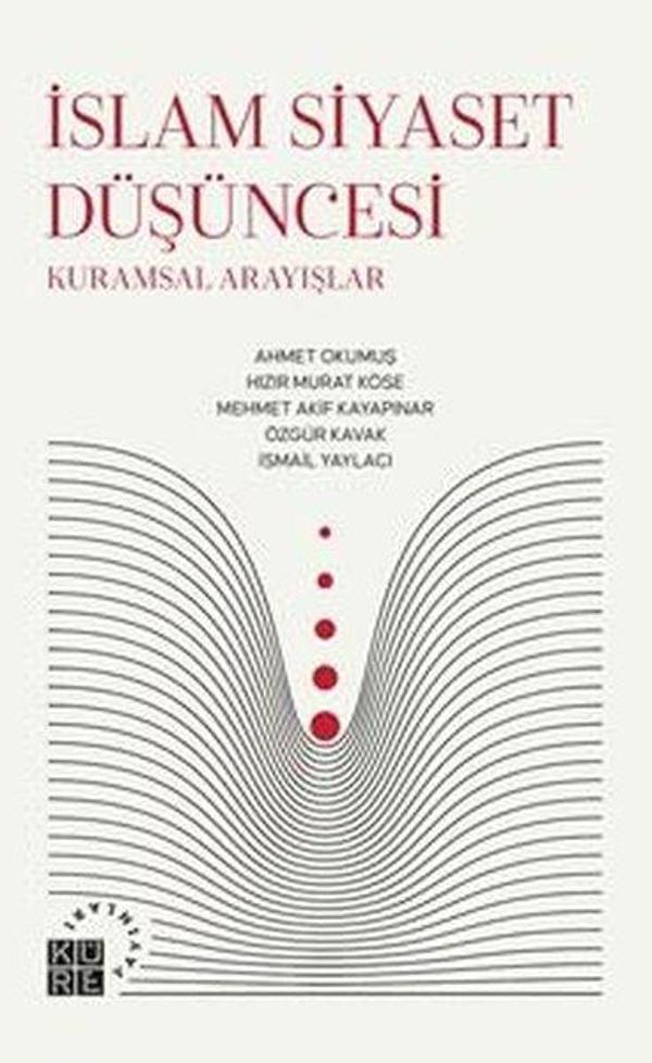İslam Siyaset Düşüncesi: Kuramsal Arayışlar - Küre Yayınları - Image 1