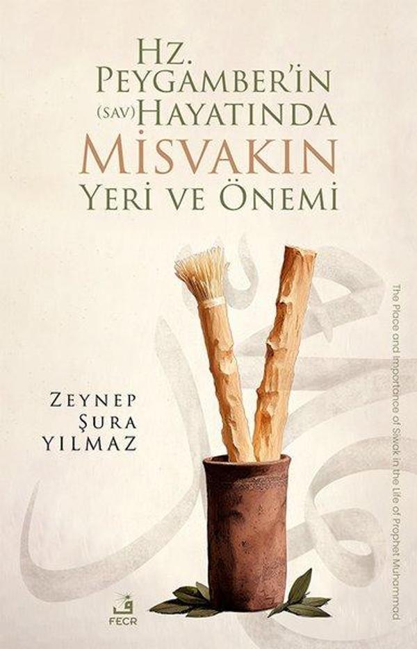 Hz. Peygamber'in (sav) Hayatında Misvakın Yeri ve Önemi - Fecr Yayınları - Image 1