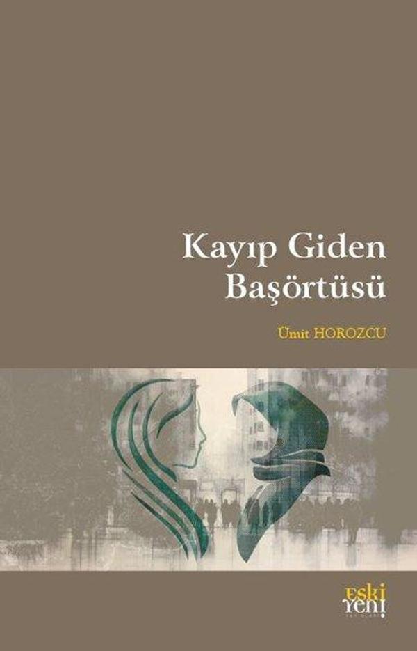 Kayıp Giden Başörtüsü - Eskiyeni Yayınları - Image 1