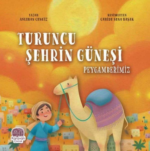 Turuncu Şehrin Güneşi Peygamberimiz - Karavan Çocuk - Image 1