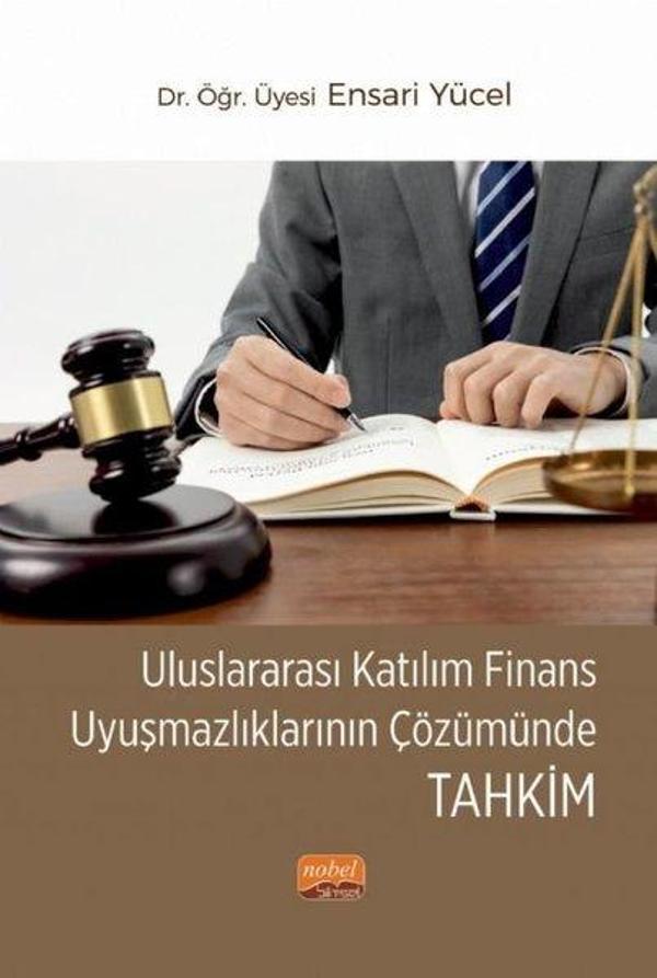 Uluslararası Katılım Finans Uyuşmazlıklarının Çözümünde Tahkim - Nobel Bilimsel Eserler - Image 1