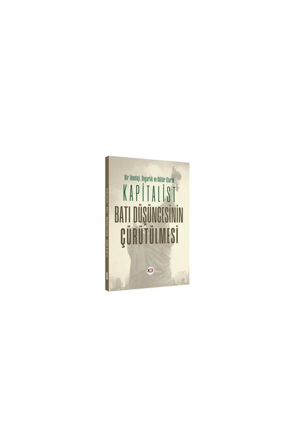 Köklü Değişim Yayıncılık Bir Ideoloji, Uygarlık Ve Kültür Olarak, Kapitalist Batı Düşüncesinin Çürütülmesi - Köklü Değişim Yayınları - Image 1