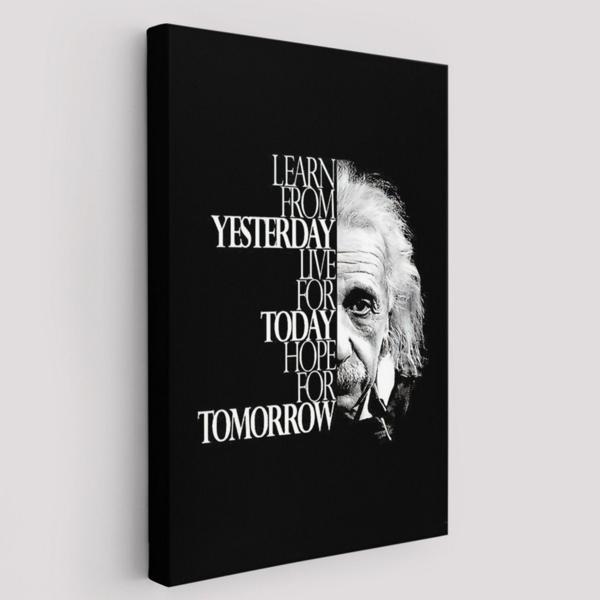 Einstein Dünden Öğrenin Bugünü Yaşayın Yarını Umut Edin Dekoratif Kanvas Tablo 5275 - Image 1