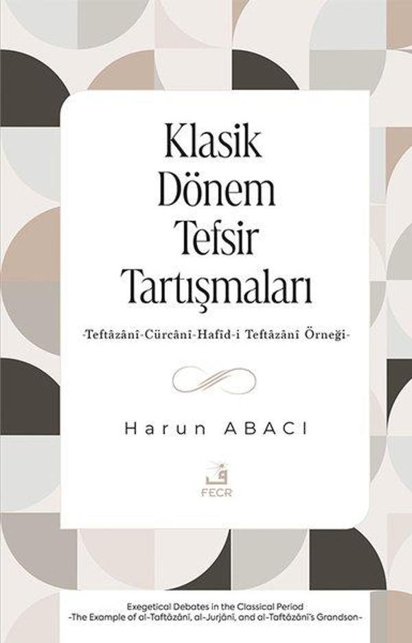 Klasik Dönem Tefsir Tartışmaları - Teftazani-Curcani-Hafid-i Teftazani Örneği - Fecr Yayınları - Image 1