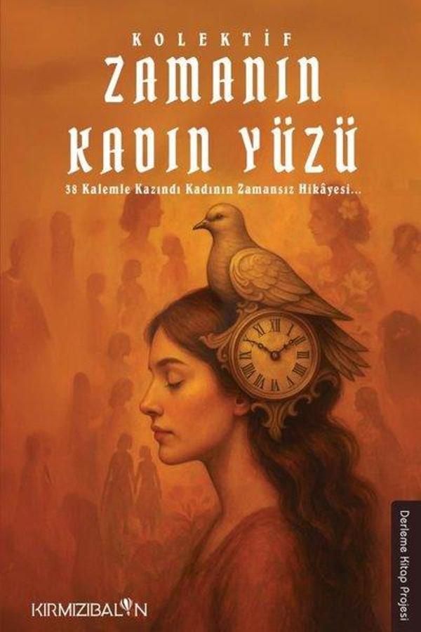 Zamanın Kadın Yüzü - 38 Kalemle Kazındı Kadının Zamansız Hikayesi - Kırmızı Balon - Image 1