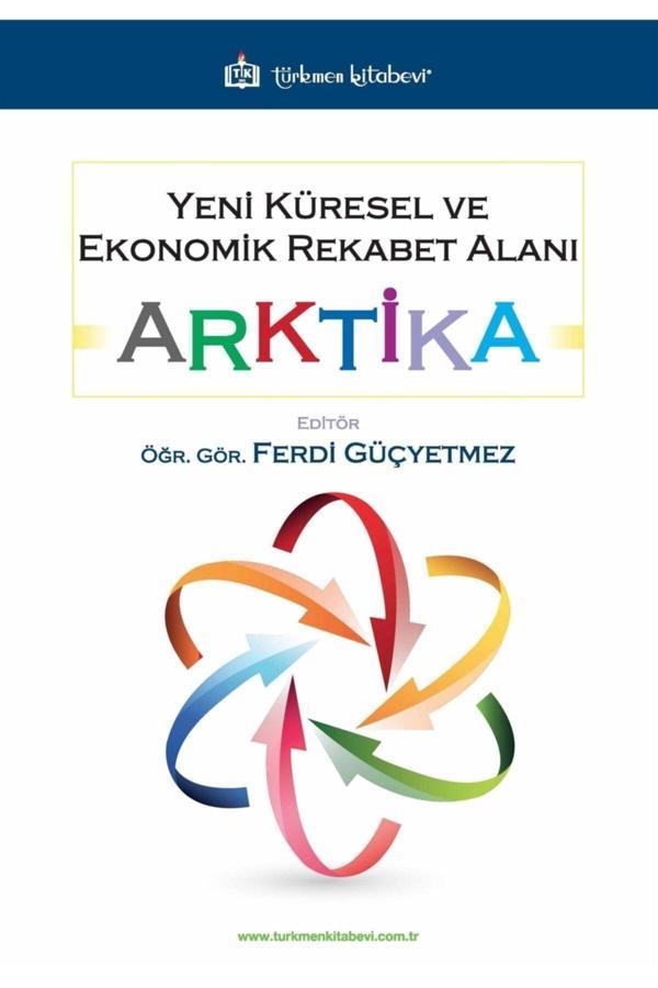 Türkmen Kitabevi Yeni Küresel Ve Ekonomik Rekabet Alanı: Arktika - Ferdi Güçyetmez - Türkmen Kitabevi - Image 1