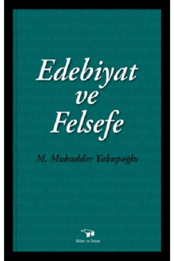Bilim Ve Sanat Yayınları Edebiyat Ve Felsefe / M. Mukadder Yakupoğlu / / 9789757298892 - Bilim ve Sanat - Image 1