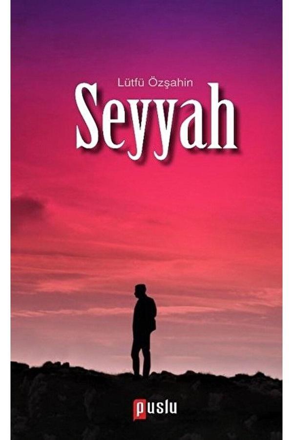 Puslu Yayıncılık Seyyah / Lütfü Özşahin / / 9786059491341 - Puslu Yayıncılık - Image 1